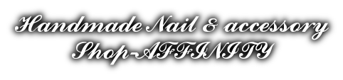Handmade Nail & Accessary Shop-AFFINITY
