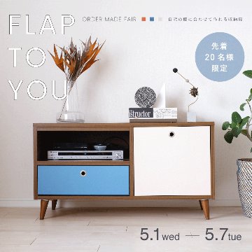 ORDER MADE FAIR / FLAP TO YOU 【5/1〜5/7】画像