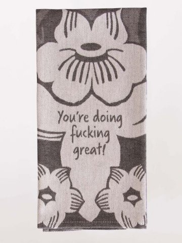 "You're Doing Fucking Great" Dish Towelの画像