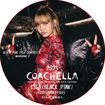 BLACKPINK LISA 2025 COACHELLA Weekend2 (25.04.18) 日本語字幕なし / ブラックピンクBLACKPINK DVD リサ [K-POP DVD]の画像