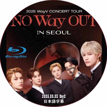 [Blu-ray] 2025 WayV Concert Tour [NO Way OUT] in SEOUL Day2 (2025.08.03) 日本語字幕 / WayV DVDの画像