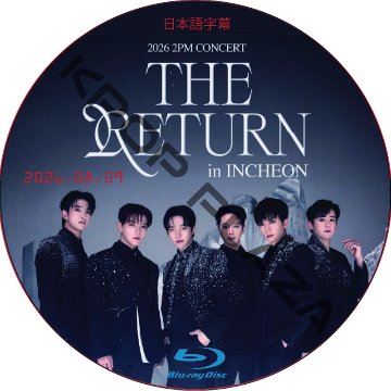 [Blu-ray] 2026 2PM Concert “THE RETURN” in INCHEON (2026.08.09) 日本語字幕 / ツーピーエム [K-POP DVD]の画像