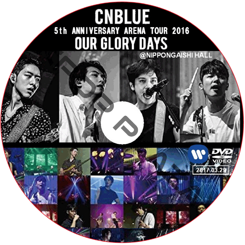 CNBLUE 5th ANNIVERSARY ARENA TOUR 2016 Our Glory Days NIPPONGAISHI HALL / シーエヌブルー [K-POP DVD]の画像